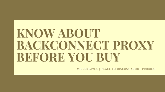 Know About Backconnect Proxy Before You Buy