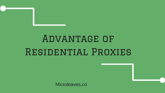 Advantage of Residential Proxies