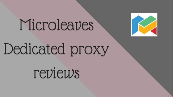 Microleaves Dedicated Proxy Reviews