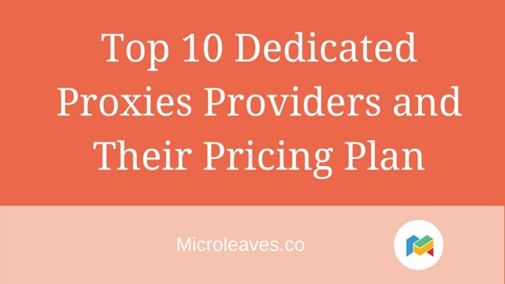 Top 10 Dedicated Proxies Providers and Their Pricing Plan